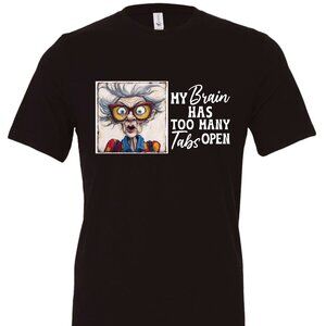 My Brain Has Too Many Tabs Open Crewneck T-Shirt | Many Colors